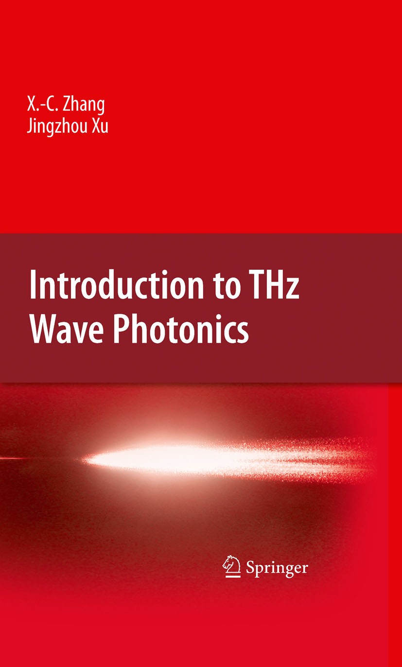 Titlebook: Introduction to THz Wave Photonics; Xi-Cheng Zhang,Jingzhou Xu Book 2010 Springer-Verlag US 2010 THz.THz radiation.THz spectroscopy of bio Titlebook: Introduction to THz Wave Photonics; Xi-Cheng Zhang,Jingzhou Xu Book 2010 Springer-Verlag US 2010 THz.THz radiation.THz spectroscopy of bio