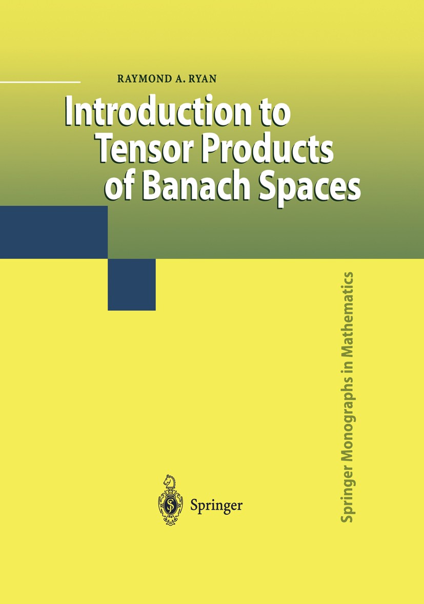 Titlebook: Introduction to Tensor Products of Banach Spaces; Raymond A. Ryan Book 2002 Springer-Verlag London 2002 Banach Space.Tensor Products.appro Titlebook: Introduction to Tensor Products of Banach Spaces; Raymond A. Ryan Book 2002 Springer-Verlag London 2002 Banach Space.Tensor Products.appro