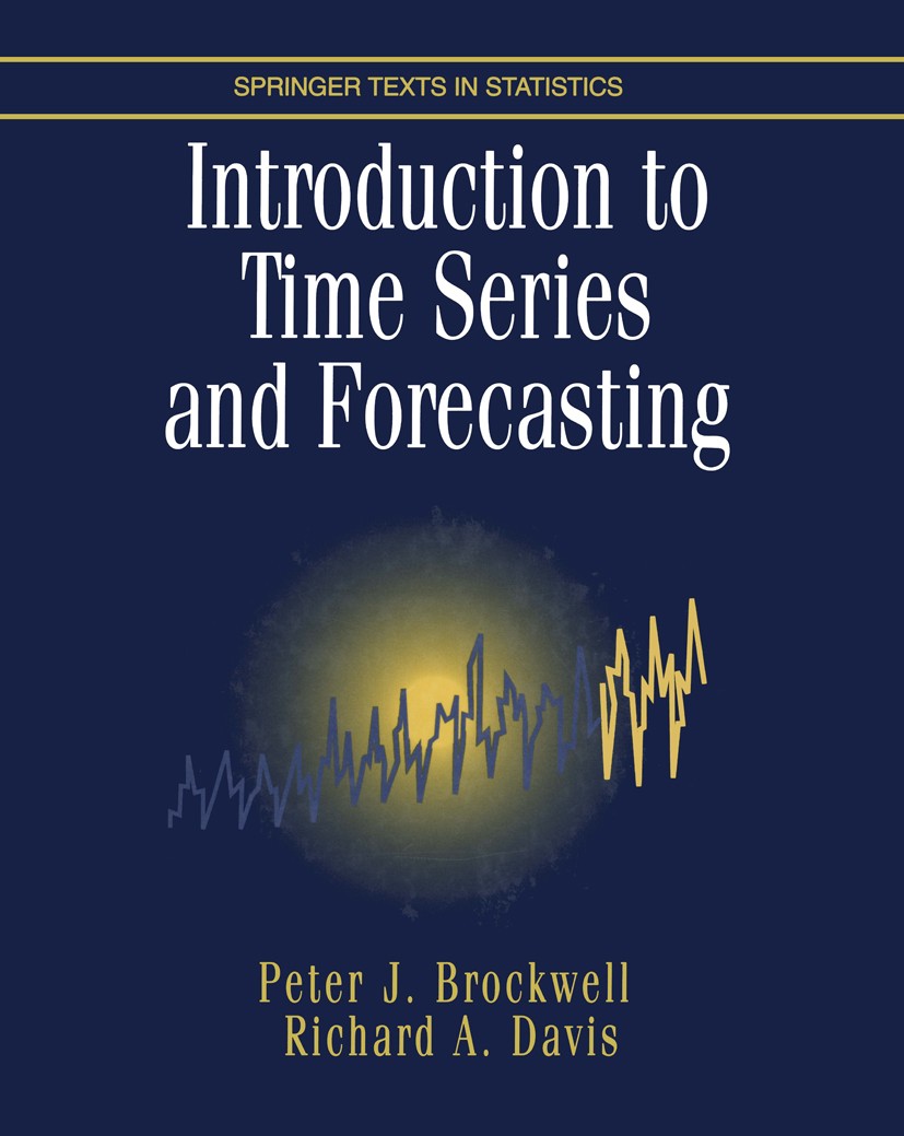 Titlebook: Introduction to Time Series and Forecasting; Peter J. Brockwell,Richard A. Davis Textbook 19961st edition Springer-Verlag New York 1996 Es Titlebook: Introduction to Time Series and Forecasting; Peter J. Brockwell,Richard A. Davis Textbook 19961st edition Springer-Verlag New York 1996 Es