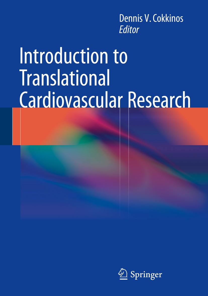Titlebook: Introduction to Translational Cardiovascular Research; Dennis V. Cokkinos Book 2015 Springer International Publishing Switzerland 2015 Car Titlebook: Introduction to Translational Cardiovascular Research; Dennis V. Cokkinos Book 2015 Springer International Publishing Switzerland 2015 Car