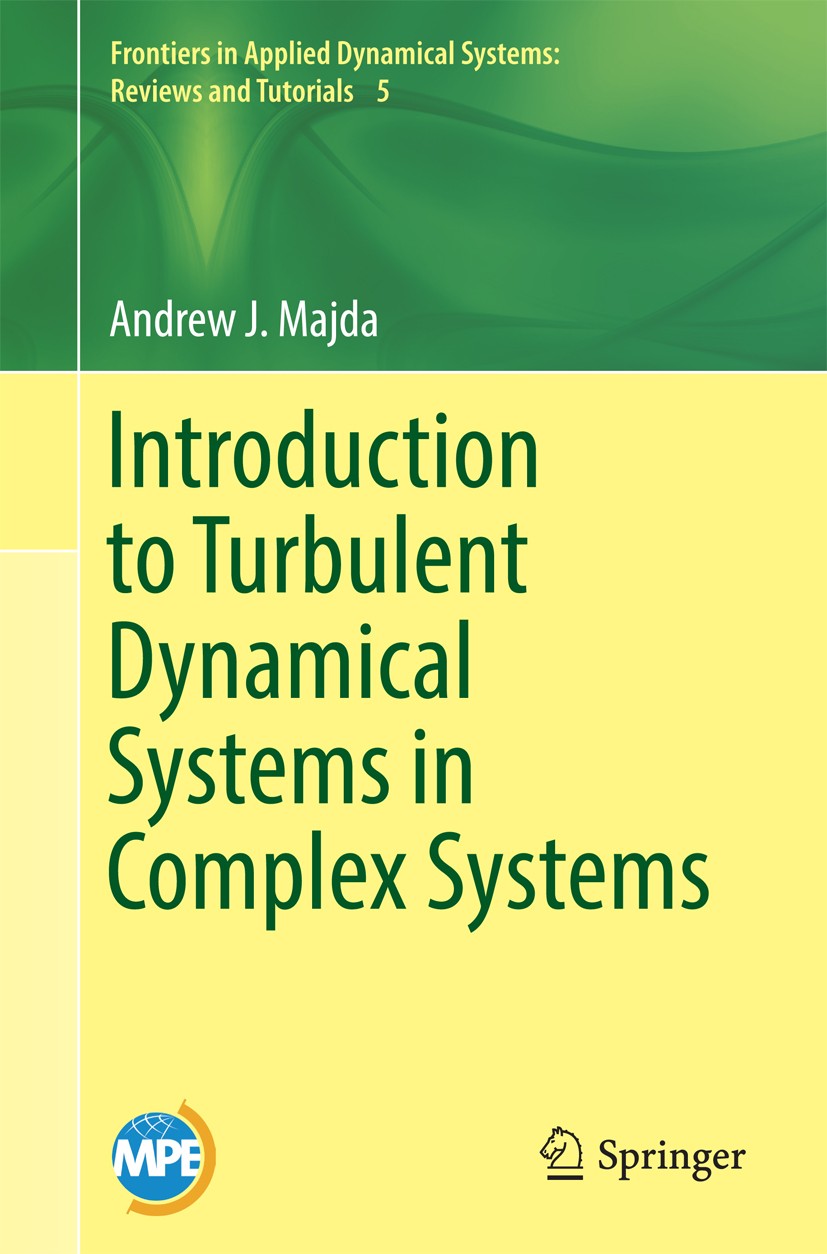 Titlebook: Introduction to Turbulent Dynamical Systems in Complex Systems; Andrew J. Majda Book 2016 Springer International Publishing Switzerland 20 Titlebook: Introduction to Turbulent Dynamical Systems in Complex Systems; Andrew J. Majda Book 2016 Springer International Publishing Switzerland 20