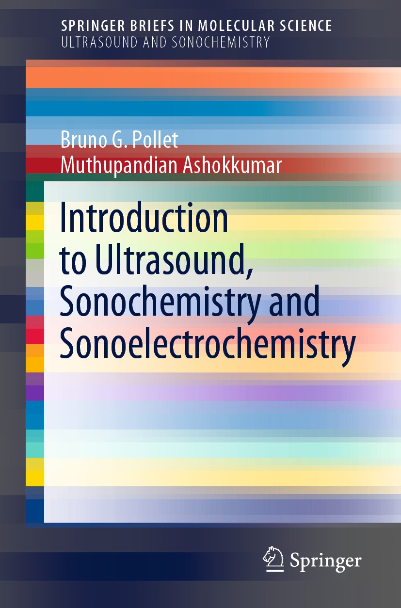 Titlebook: Introduction to Ultrasound, Sonochemistry and Sonoelectrochemistry; Bruno G. Pollet,Muthupandian Ashokkumar Book 2019 The Author(s), under Titlebook: Introduction to Ultrasound, Sonochemistry and Sonoelectrochemistry; Bruno G. Pollet,Muthupandian Ashokkumar Book 2019 The Author(s), under