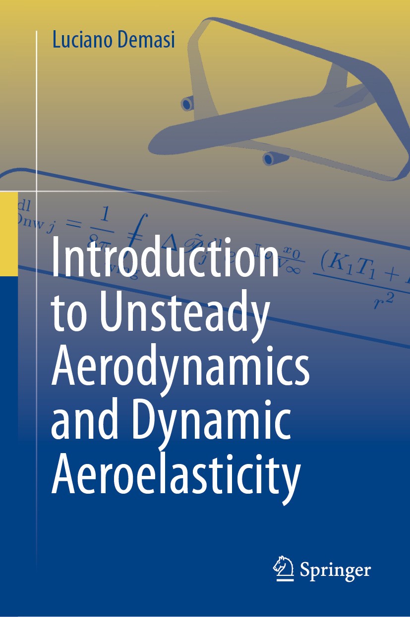 Titlebook: Introduction to Unsteady Aerodynamics and Dynamic Aeroelasticity; Luciano Demasi Textbook 2024 The Editor(s) (if applicable) and The Autho Titlebook: Introduction to Unsteady Aerodynamics and Dynamic Aeroelasticity; Luciano Demasi Textbook 2024 The Editor(s) (if applicable) and The Autho