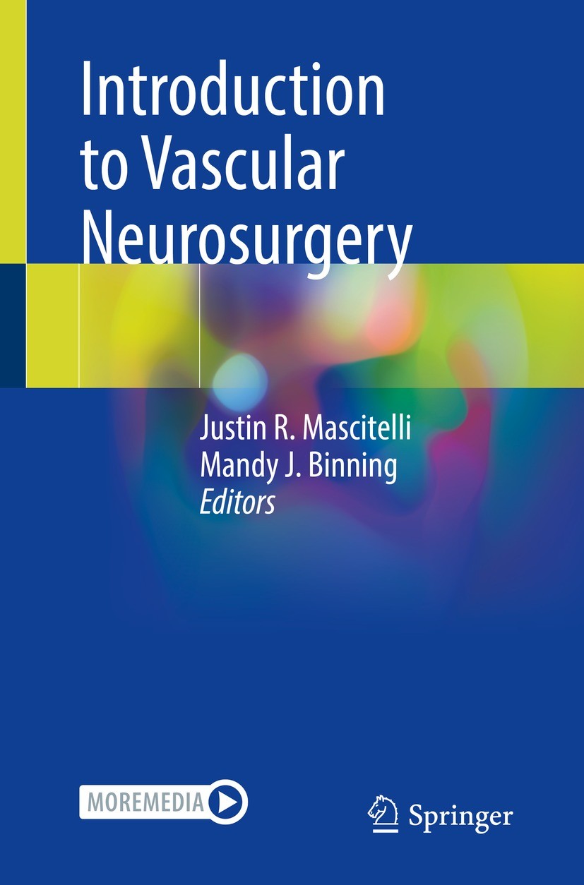 Titlebook: Introduction to Vascular Neurosurgery; Justin R. Mascitelli,Mandy J. Binning Book 2022 The Editor(s) (if applicable) and The Author(s), un Titlebook: Introduction to Vascular Neurosurgery; Justin R. Mascitelli,Mandy J. Binning Book 2022 The Editor(s) (if applicable) and The Author(s), un