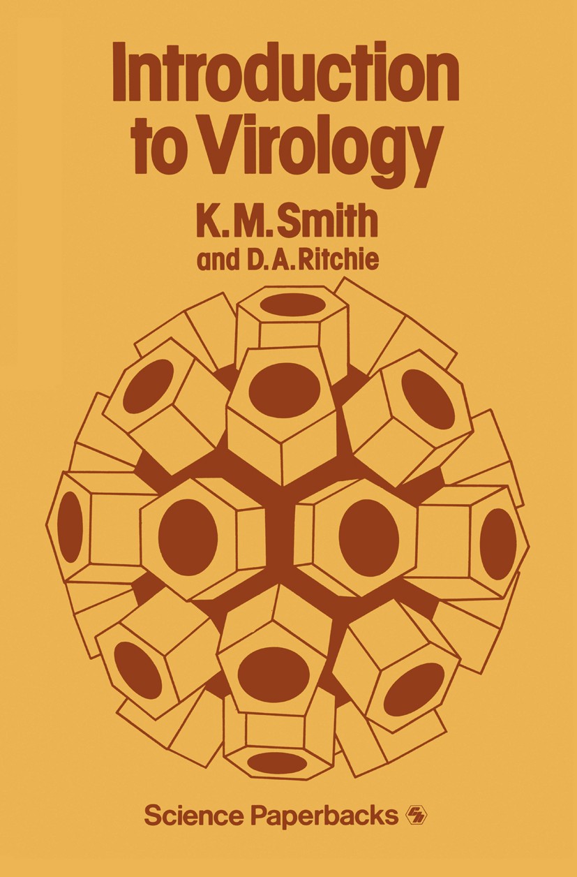 Titlebook: Introduction to Virology; K. M. Smith Book 1980 K.M. Smith and D.A. Ritchie 1980 cell.cell culture.fungi.gene.gene expression.genetics.inf Titlebook: Introduction to Virology; K. M. Smith Book 1980 K.M. Smith and D.A. Ritchie 1980 cell.cell culture.fungi.gene.gene expression.genetics.inf