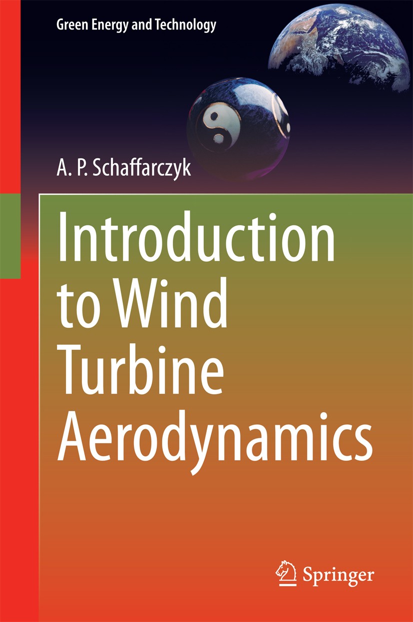 Titlebook: Introduction to Wind Turbine Aerodynamics; A. P. Schaffarczyk Book 20141st edition Springer-Verlag Berlin Heidelberg 2014 Aerodynamics.Bet Titlebook: Introduction to Wind Turbine Aerodynamics; A. P. Schaffarczyk Book 20141st edition Springer-Verlag Berlin Heidelberg 2014 Aerodynamics.Bet