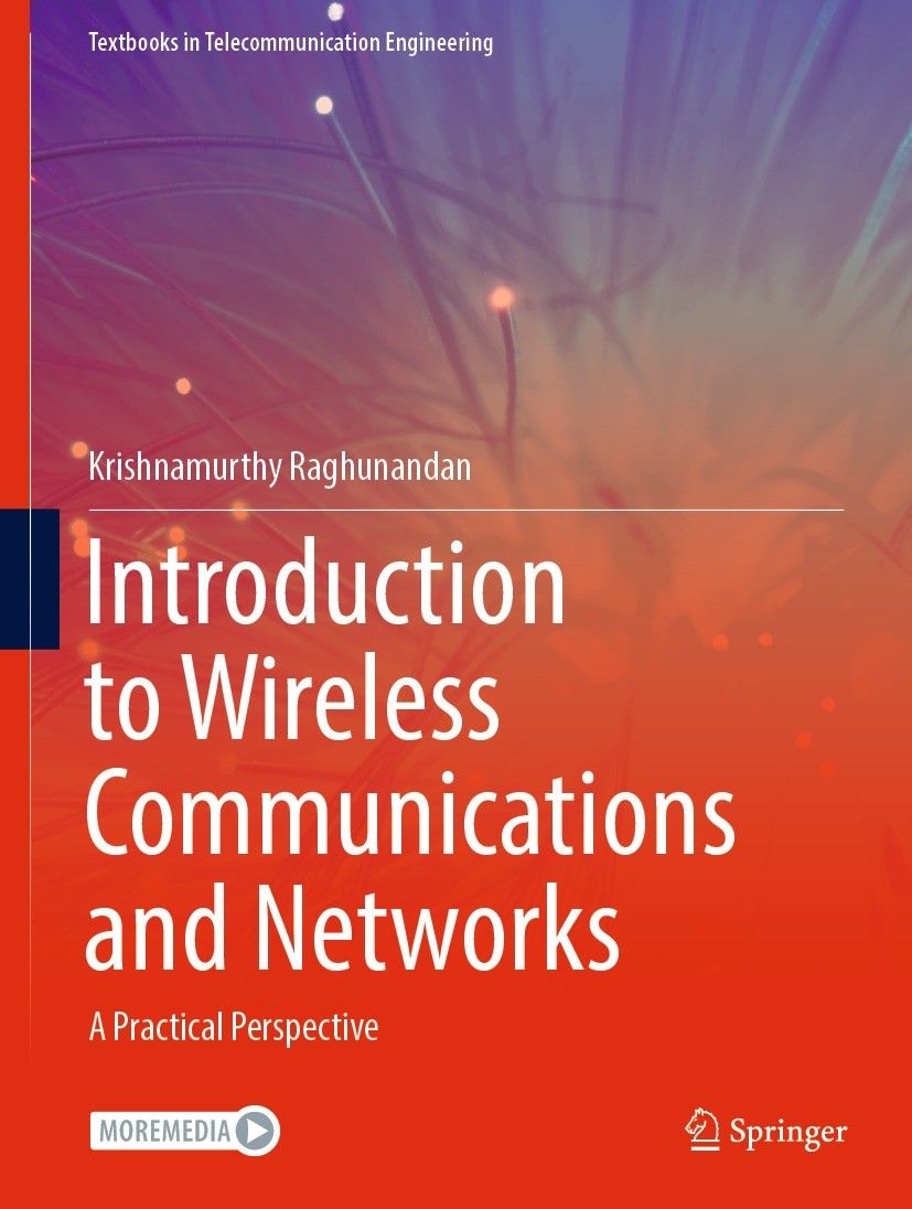 Titlebook: Introduction to Wireless Communications and Networks; A Practical Perspect Krishnamurthy Raghunandan Textbook 2022 Springer Nature Switzerl Titlebook: Introduction to Wireless Communications and Networks; A Practical Perspect Krishnamurthy Raghunandan Textbook 2022 Springer Nature Switzerl