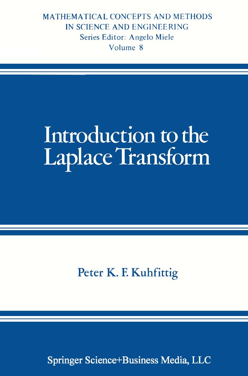 Titlebook: Introduction to the Laplace Transform; Peter K. F. Kuhfittig Book 1978 Springer Science+Business Media New York 1978 Finite.differential e Titlebook: Introduction to the Laplace Transform; Peter K. F. Kuhfittig Book 1978 Springer Science+Business Media New York 1978 Finite.differential e
