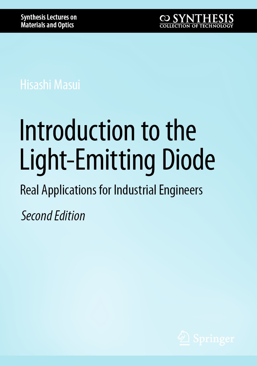 Titlebook: Introduction to the Light-Emitting Diode; Real Applications fo Hisashi Masui Book 2024Latest edition The Editor(s) (if applicable) and The Titlebook: Introduction to the Light-Emitting Diode; Real Applications fo Hisashi Masui Book 2024Latest edition The Editor(s) (if applicable) and The