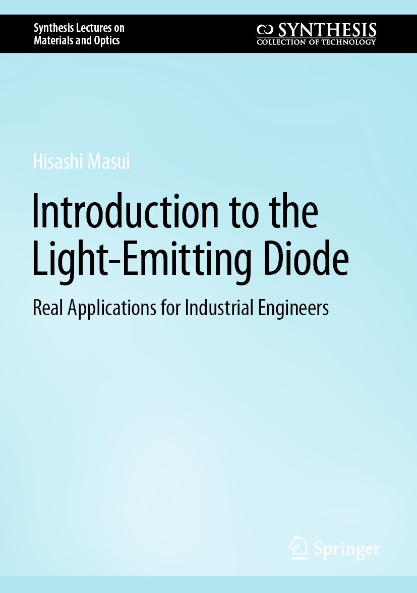Titlebook: Introduction to the Light-Emitting Diode; Real Applications fo Hisashi Masui Book 20231st edition The Editor(s) (if applicable) and The Aut Titlebook: Introduction to the Light-Emitting Diode; Real Applications fo Hisashi Masui Book 20231st edition The Editor(s) (if applicable) and The Aut