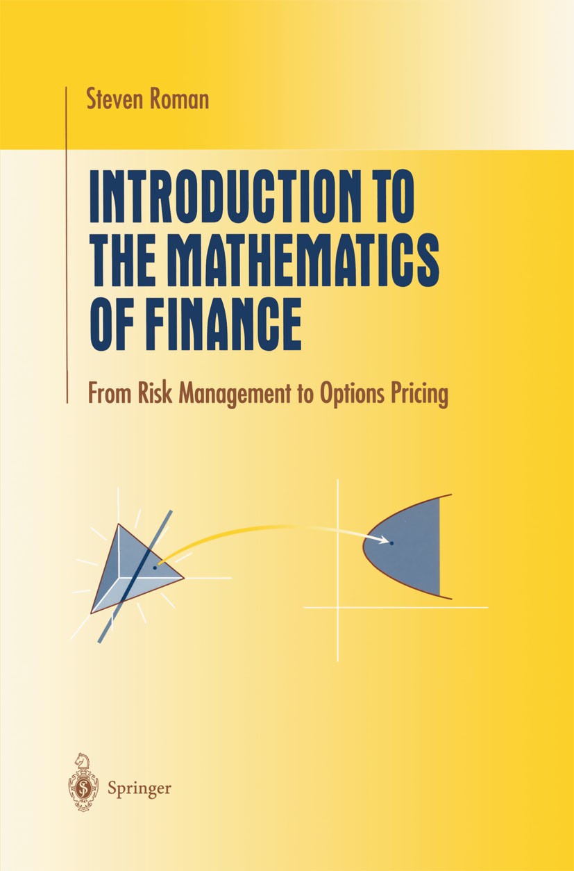 Titlebook: Introduction to the Mathematics of Finance; From Risk Management Steven Roman Textbook 20041st edition Steven Roman 2004 arbitrage.asset pr Titlebook: Introduction to the Mathematics of Finance; From Risk Management Steven Roman Textbook 20041st edition Steven Roman 2004 arbitrage.asset pr