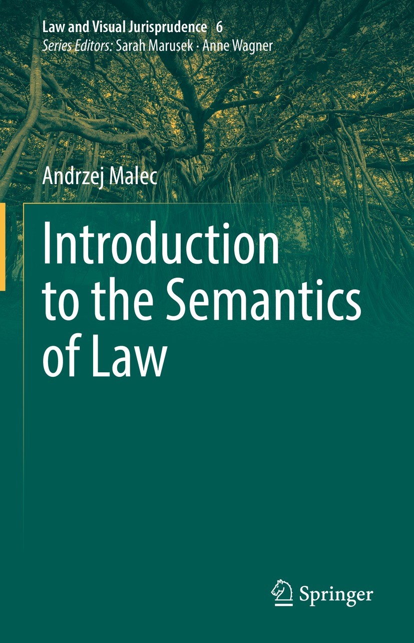 Titlebook: Introduction to the Semantics of Law; Andrzej Malec Book 2022 The Editor(s) (if applicable) and The Author(s), under exclusive license to Titlebook: Introduction to the Semantics of Law; Andrzej Malec Book 2022 The Editor(s) (if applicable) and The Author(s), under exclusive license to