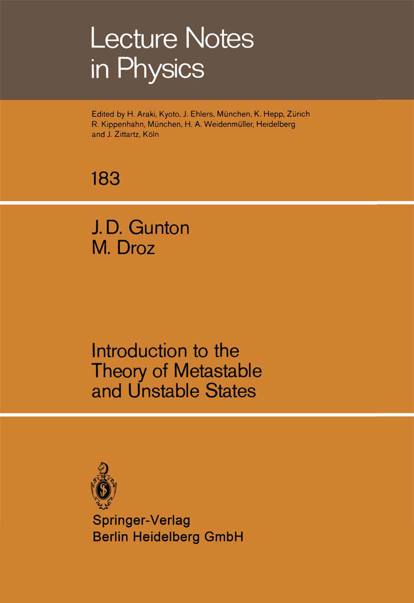 Titlebook: Introduction to the Theory of Metastable and Unstable States; J. D. Gunton,M. Droz Book 1983 Springer-Verlag Berlin Heidelberg 1983 Instab Titlebook: Introduction to the Theory of Metastable and Unstable States; J. D. Gunton,M. Droz Book 1983 Springer-Verlag Berlin Heidelberg 1983 Instab