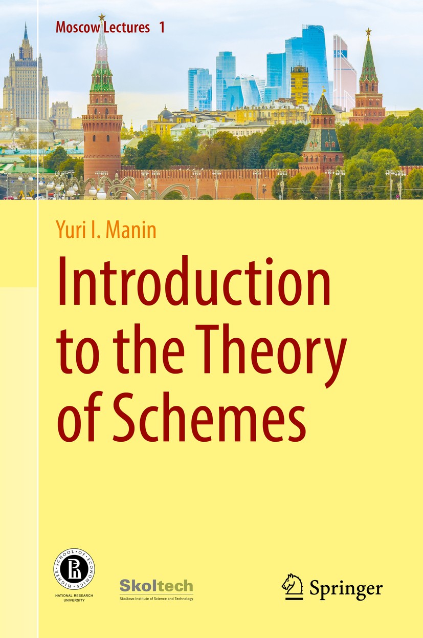Titlebook: Introduction to the Theory of Schemes; Yuri I. Manin Textbook 2018 The Author(s) 2018 spectrum of a ring.sheaf theory.Manin.algebraic geom Titlebook: Introduction to the Theory of Schemes; Yuri I. Manin Textbook 2018 The Author(s) 2018 spectrum of a ring.sheaf theory.Manin.algebraic geom
