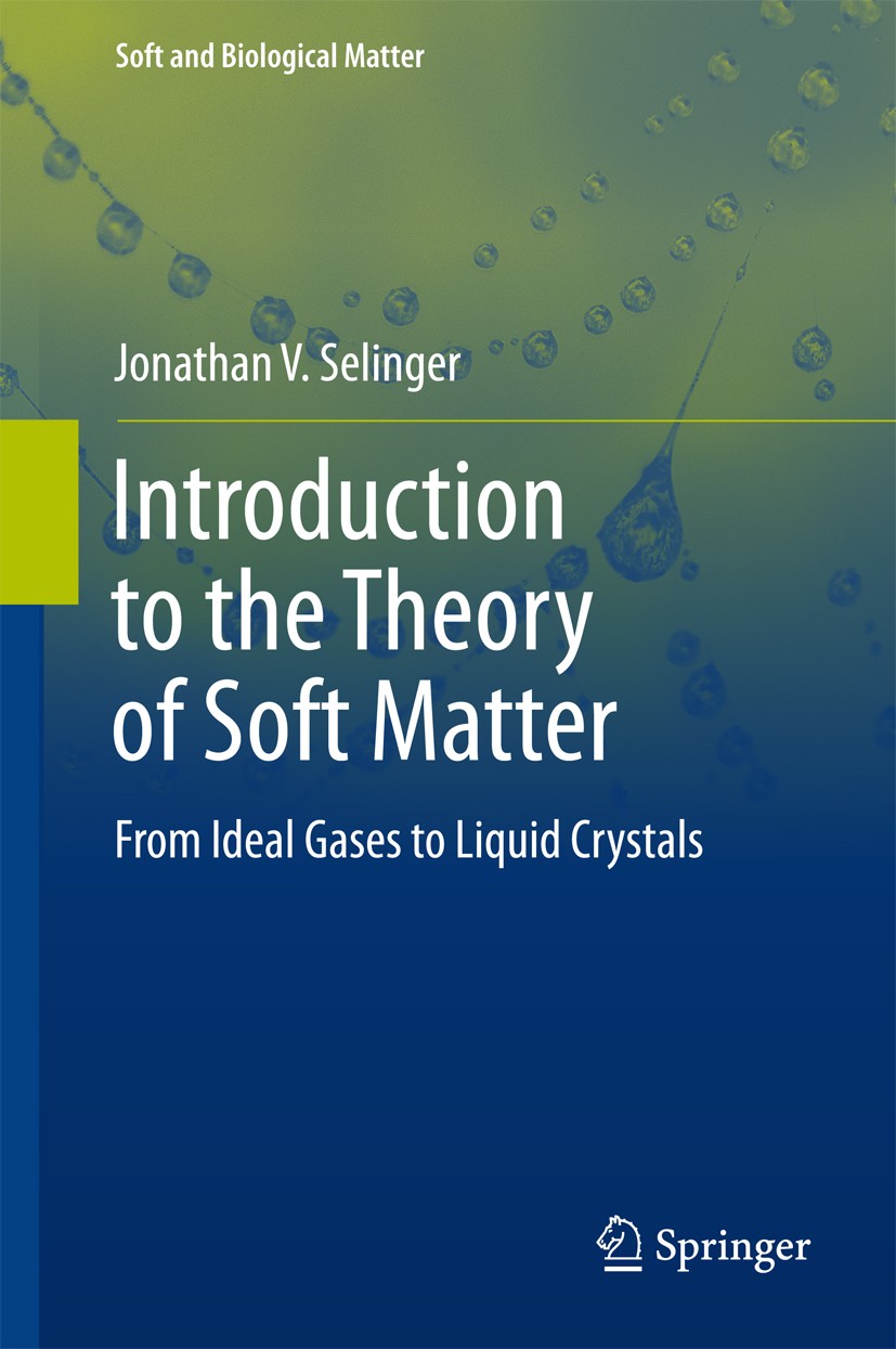 Titlebook: Introduction to the Theory of Soft Matter; From Ideal Gases to Jonathan V. Selinger Book 2016 Springer International Publishing Switzerlan Titlebook: Introduction to the Theory of Soft Matter; From Ideal Gases to Jonathan V. Selinger Book 2016 Springer International Publishing Switzerlan