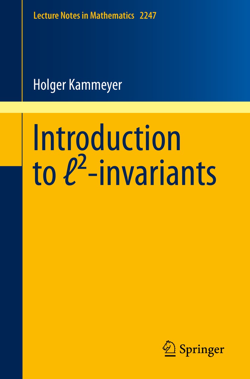 Titlebook: Introduction to ℓ²-invariants; Holger Kammeyer Book 2019 The Editor(s) (if applicable) and The Author(s), under exclusive license to Sprin Titlebook: Introduction to ℓ²-invariants; Holger Kammeyer Book 2019 The Editor(s) (if applicable) and The Author(s), under exclusive license to Sprin