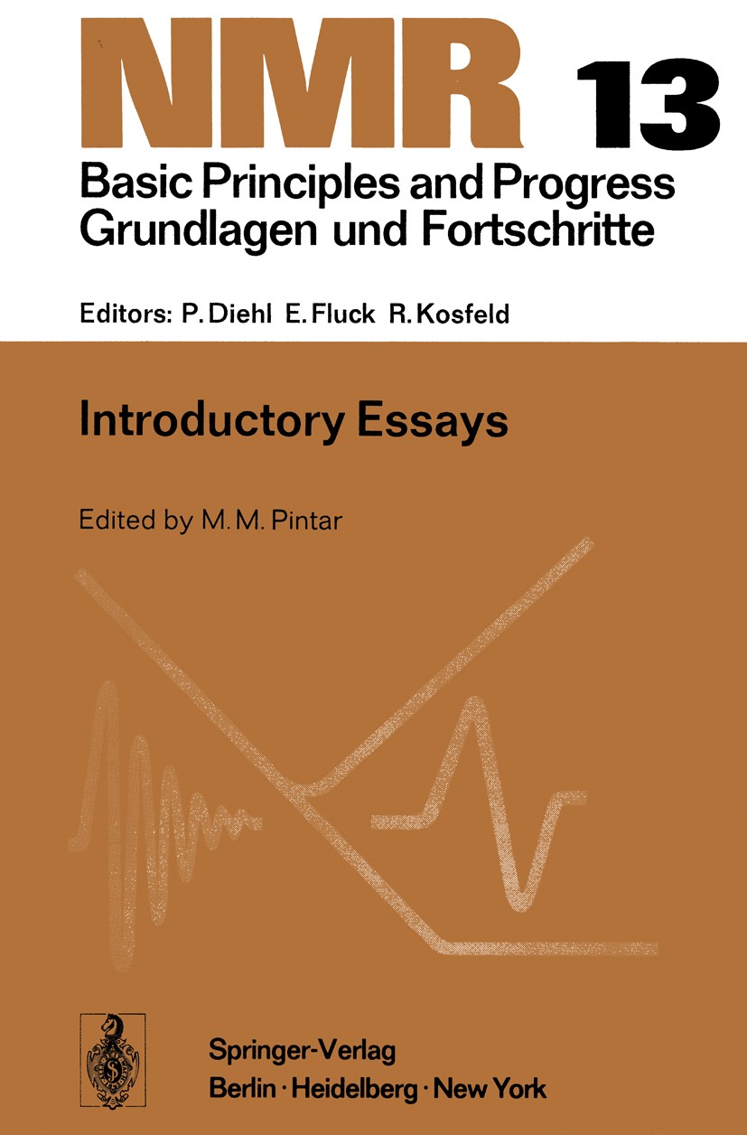Titlebook: Introductory Essays; Milan Mik Pintar Conference proceedings 1976 Springer-Verlag Berlin · Heidelberg 1976 Magnetische Kernresonanz.NMR.Re Titlebook: Introductory Essays; Milan Mik Pintar Conference proceedings 1976 Springer-Verlag Berlin · Heidelberg 1976 Magnetische Kernresonanz.NMR.Re