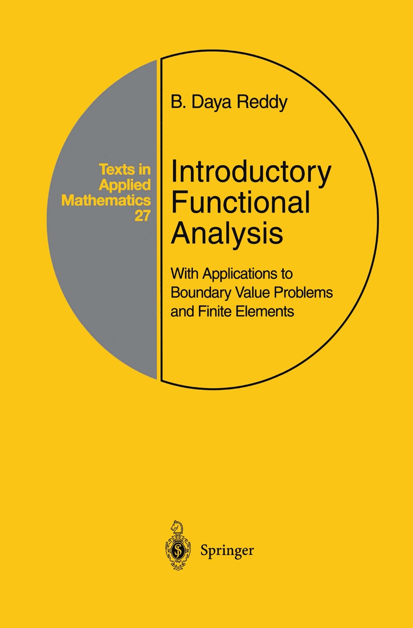 Titlebook: Introductory Functional Analysis; With Applications to B. Daya Reddy Textbook 1998 Springer Science+Business Media New York 1998 Algebra.ca Titlebook: Introductory Functional Analysis; With Applications to B. Daya Reddy Textbook 1998 Springer Science+Business Media New York 1998 Algebra.ca