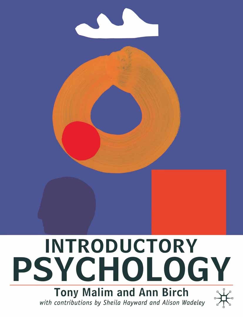 Titlebook: Introductory Psychology; Tony Malim,Ann Birch Textbook 1998Latest edition Macmillan Publishers Limited 1998 cognitive psychology.diagnosis Titlebook: Introductory Psychology; Tony Malim,Ann Birch Textbook 1998Latest edition Macmillan Publishers Limited 1998 cognitive psychology.diagnosis