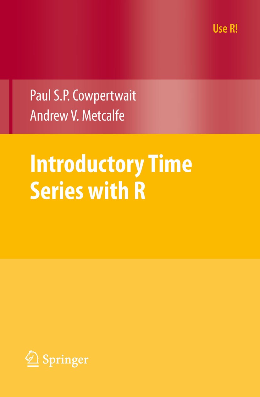 Titlebook: Introductory Time Series with R; Andrew V. Metcalfe,Paul S.P. Cowpertwait Textbook 2009 Springer Science+Business Media, LLC, part of Spri Titlebook: Introductory Time Series with R; Andrew V. Metcalfe,Paul S.P. Cowpertwait Textbook 2009 Springer Science+Business Media, LLC, part of Spri