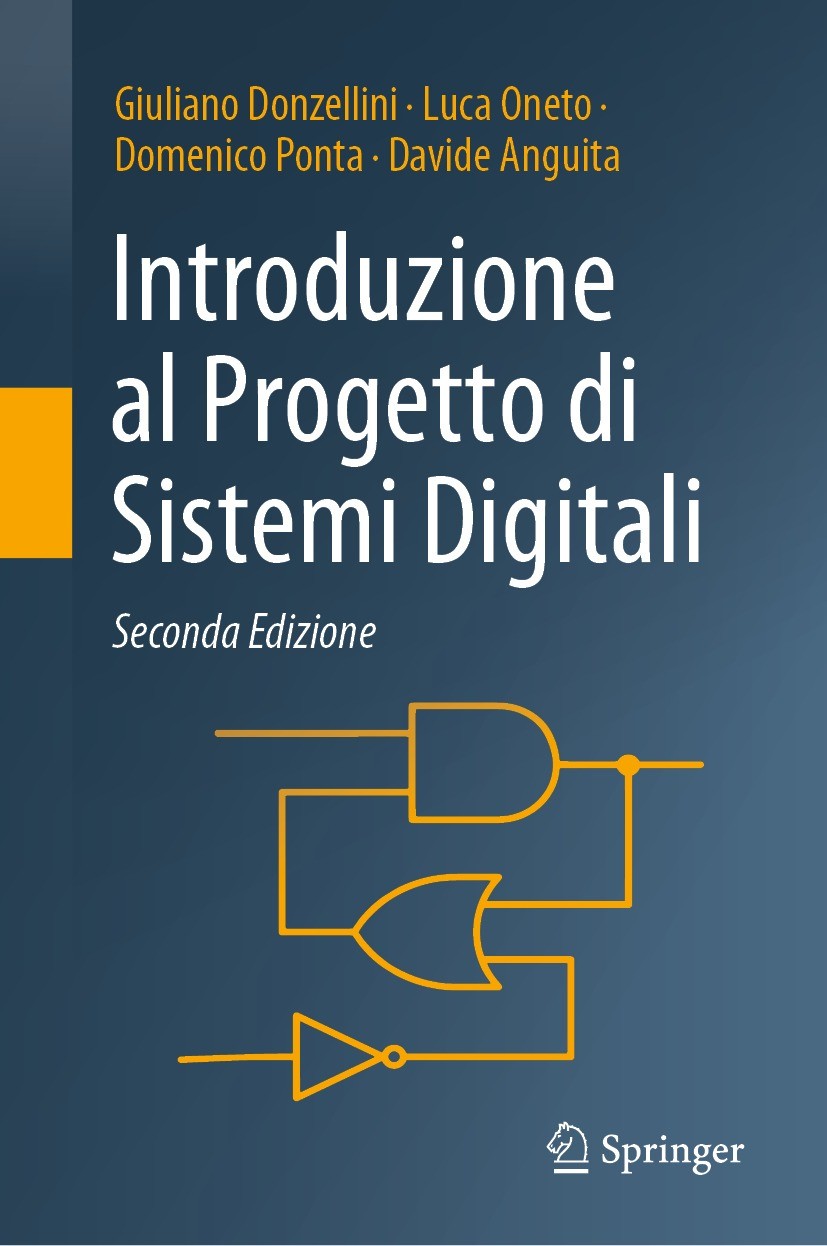 Titlebook: Introduzione al Progetto di Sistemi Digitali; Giuliano Donzellini,Luca Oneto,Davide Anguita Textbook 2023Latest edition Springer-Verlag It Titlebook: Introduzione al Progetto di Sistemi Digitali; Giuliano Donzellini,Luca Oneto,Davide Anguita Textbook 2023Latest edition Springer-Verlag It