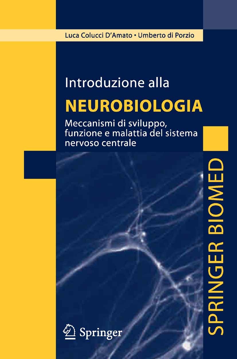 Titlebook: Introduzione alla neurobiologia; Meccanismi di svilup Luca Colucci D’Amato,Umberto Porzio Textbook 2011 Springer Milan 2011 cellule stamina Titlebook: Introduzione alla neurobiologia; Meccanismi di svilup Luca Colucci D’Amato,Umberto Porzio Textbook 2011 Springer Milan 2011 cellule stamina