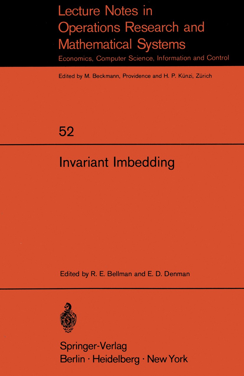 Titlebook: Invariant Imbedding; Proceedings of the S R. E. Bellman,E. D. Denman Conference proceedings 1971 Springer-Verlag Berlin · Heidelberg 1971 S Titlebook: Invariant Imbedding; Proceedings of the S R. E. Bellman,E. D. Denman Conference proceedings 1971 Springer-Verlag Berlin · Heidelberg 1971 S