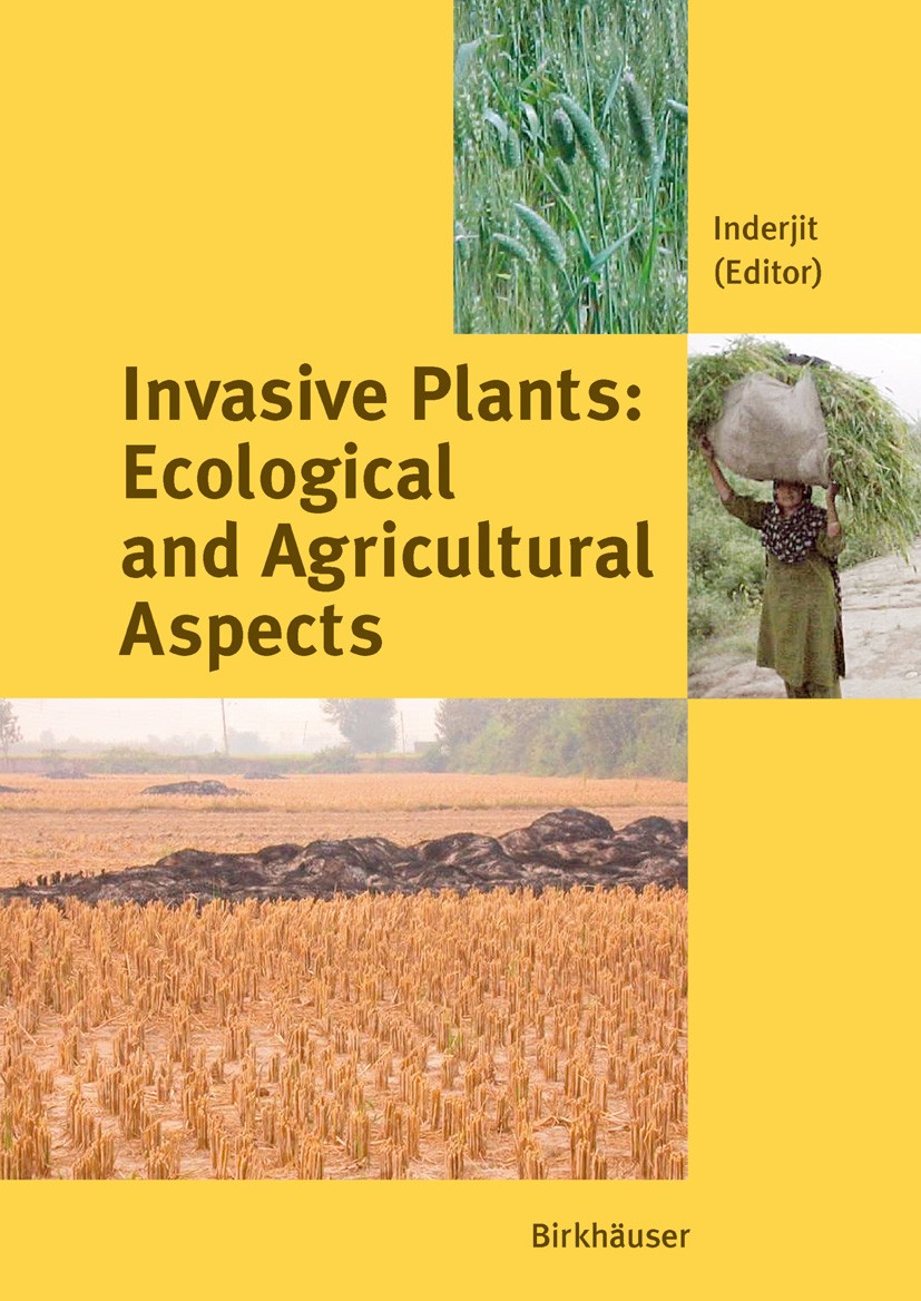Titlebook: Invasive Plants: Ecological and Agricultural Aspects; Inderjit Book 2005 Birkhäuser Basel 2005 Allelopathy.Invasive plants.agriculture.agr Titlebook: Invasive Plants: Ecological and Agricultural Aspects; Inderjit Book 2005 Birkhäuser Basel 2005 Allelopathy.Invasive plants.agriculture.agr