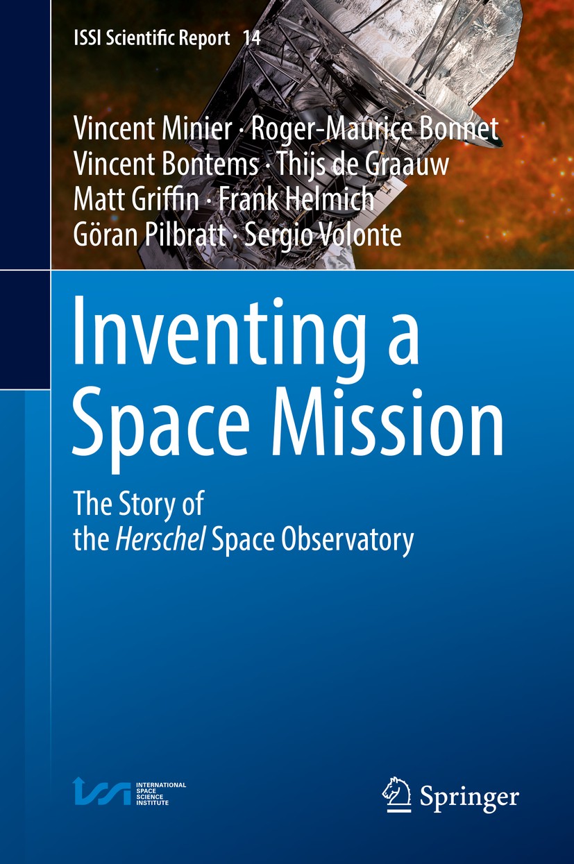 Titlebook: Inventing a Space Mission; The Story of the Her Vincent Minier,Roger-Maurice Bonnet,Sergio Volonte Book 2017 Springer International Publish Titlebook: Inventing a Space Mission; The Story of the Her Vincent Minier,Roger-Maurice Bonnet,Sergio Volonte Book 2017 Springer International Publish
