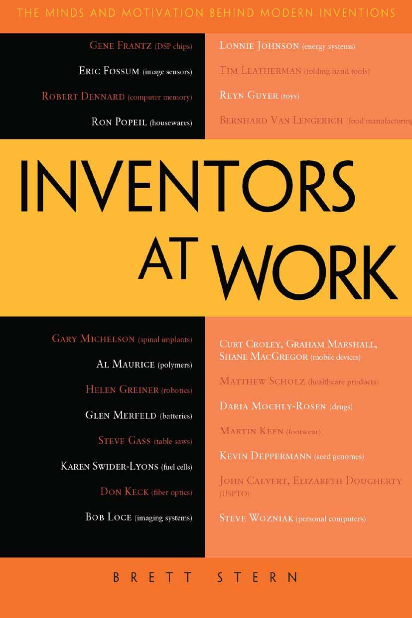 Titlebook: Inventors at Work; The Minds and Motiva Brett Stern Book 2012 Brett Stern 2012 Titlebook: Inventors at Work; The Minds and Motiva Brett Stern Book 2012 Brett Stern 2012