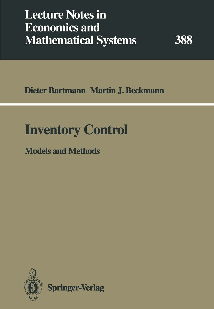 Titlebook: Inventory Control; Models and Methods Dieter Bartmann,Martin J. Beckmann Book 1992 Springer-Verlag Berlin Heidelberg 1992 Data Processing i Titlebook: Inventory Control; Models and Methods Dieter Bartmann,Martin J. Beckmann Book 1992 Springer-Verlag Berlin Heidelberg 1992 Data Processing i