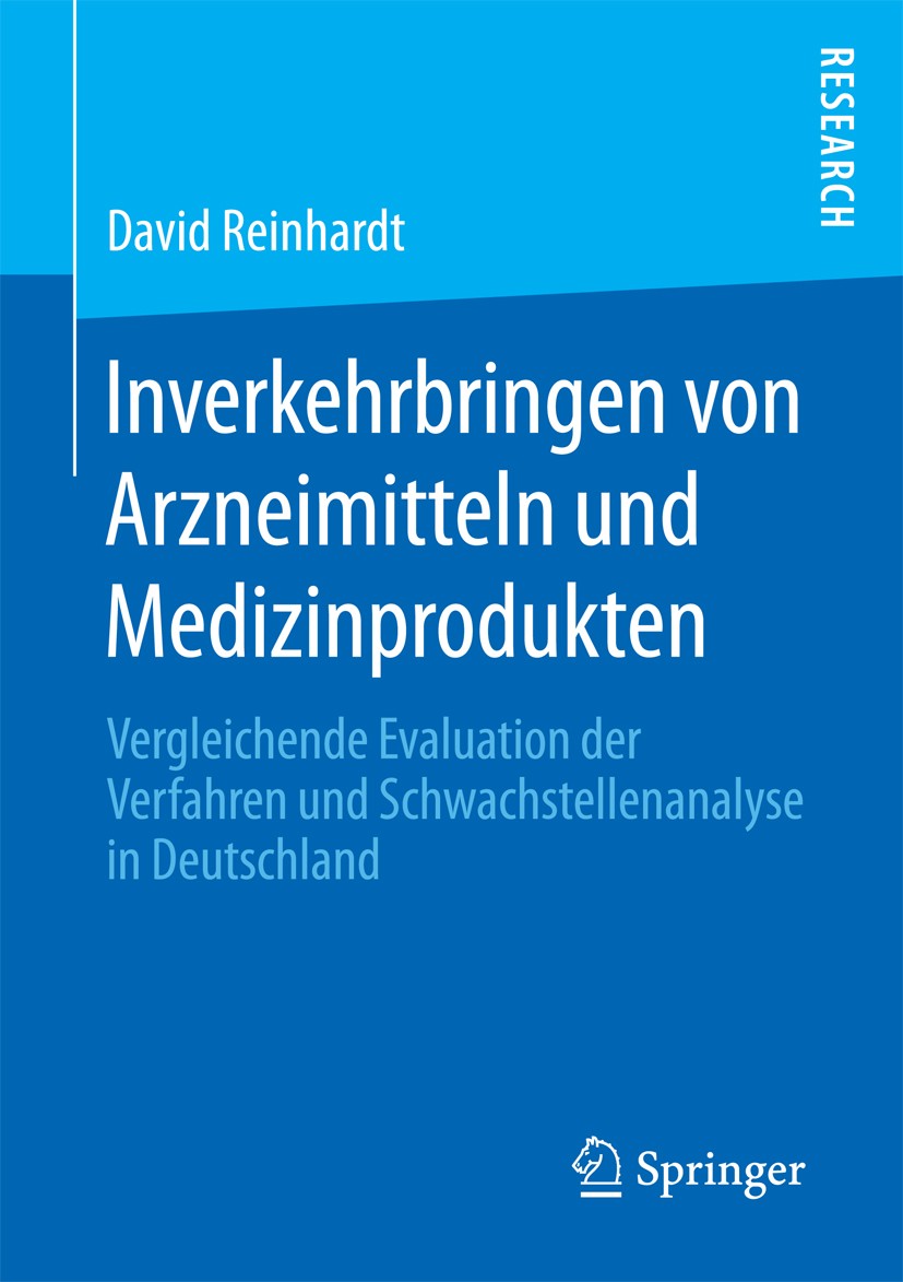 Titlebook: Inverkehrbringen von Arzneimitteln und Medizinprodukten; Vergleichende Evalua David Reinhardt Book 2017 Springer Fachmedien Wiesbaden GmbH Titlebook: Inverkehrbringen von Arzneimitteln und Medizinprodukten; Vergleichende Evalua David Reinhardt Book 2017 Springer Fachmedien Wiesbaden GmbH