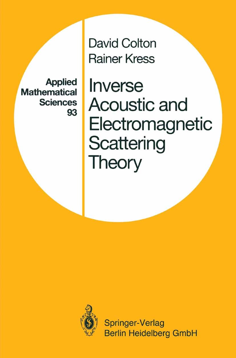 Titlebook: Inverse Acoustic and Electromagnetic Scattering Theory; David Colton,Rainer Kress Book 19921st edition Springer-Verlag Berlin Heidelberg 1 Titlebook: Inverse Acoustic and Electromagnetic Scattering Theory; David Colton,Rainer Kress Book 19921st edition Springer-Verlag Berlin Heidelberg 1