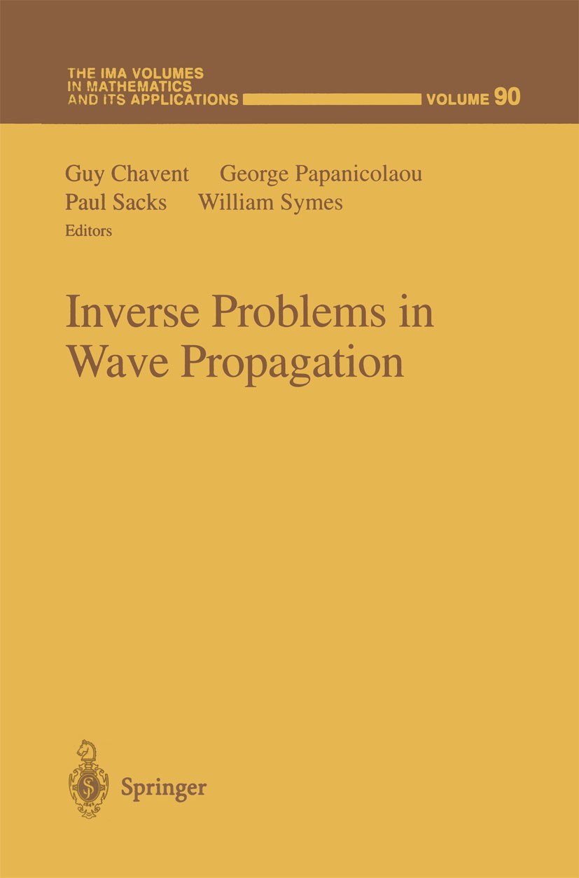 Titlebook: Inverse Problems in Wave Propagation; Guy Chavent,Paul Sacks,William W. Symes Conference proceedings 1997 Springer-Verlag New York, Inc. 1 Titlebook: Inverse Problems in Wave Propagation; Guy Chavent,Paul Sacks,William W. Symes Conference proceedings 1997 Springer-Verlag New York, Inc. 1