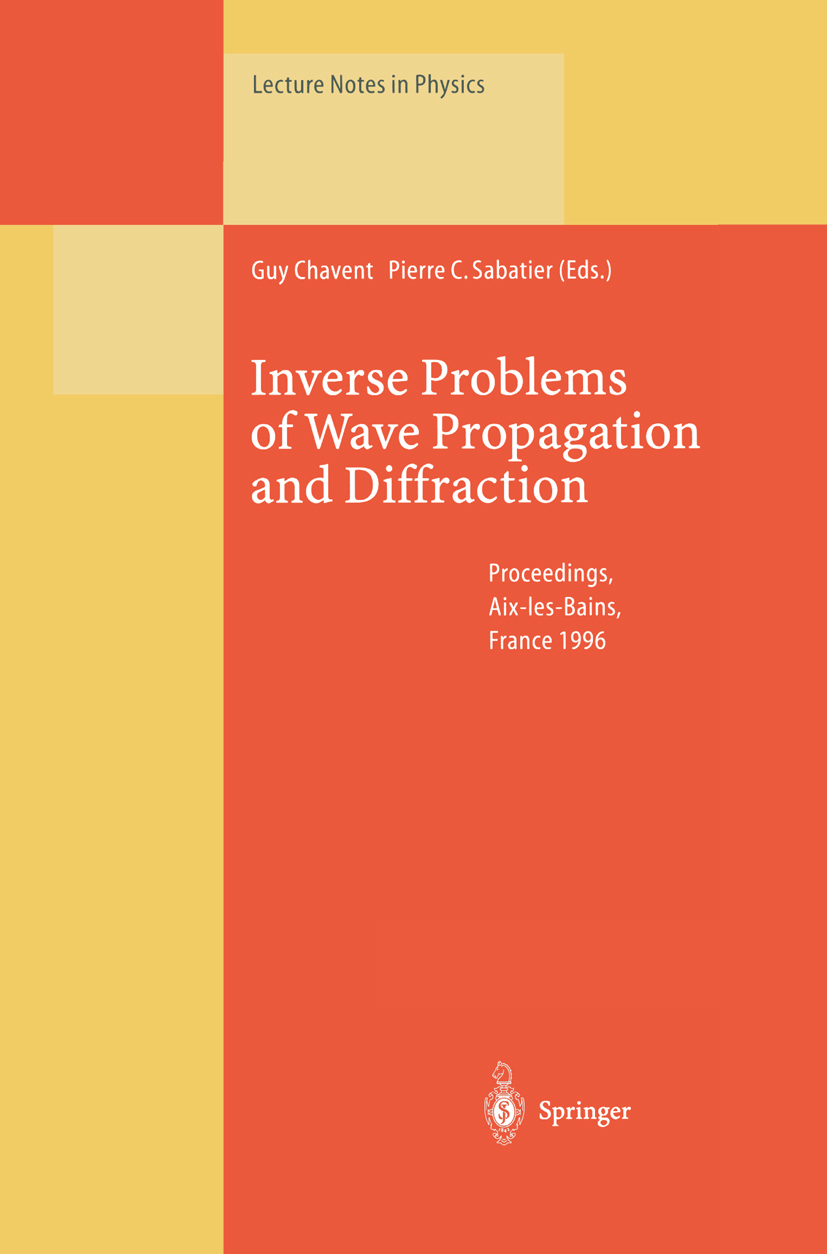 Titlebook: Inverse Problems of Wave Propagation and Diffraction; Proceedings of the C Guy Chavent,Pierre C. Sabatier Conference proceedings 1997 Sprin Titlebook: Inverse Problems of Wave Propagation and Diffraction; Proceedings of the C Guy Chavent,Pierre C. Sabatier Conference proceedings 1997 Sprin