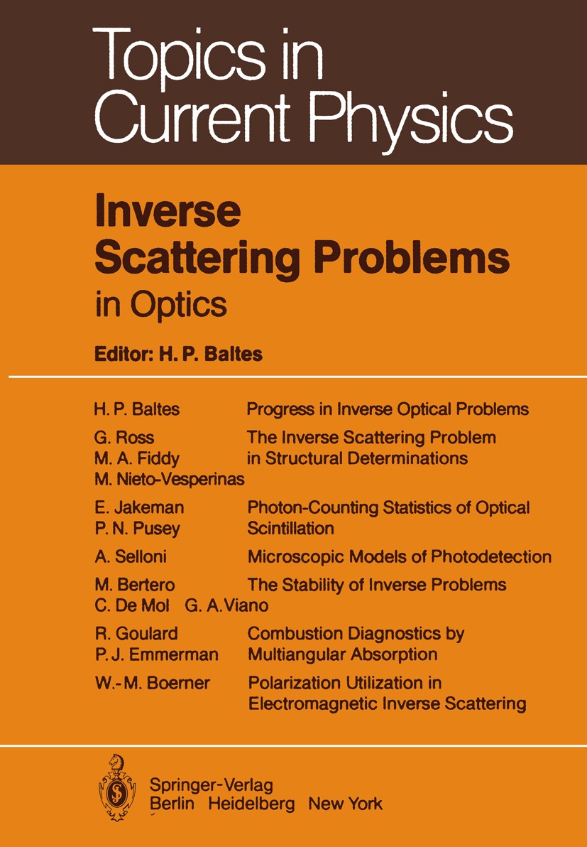 Titlebook: Inverse Scattering Problems in Optics; Heinrich P. Baltes Book 1980 Springer-Verlag Berlin Heidelberg 1980 Inverses Streuproblem.Optik.inv Titlebook: Inverse Scattering Problems in Optics; Heinrich P. Baltes Book 1980 Springer-Verlag Berlin Heidelberg 1980 Inverses Streuproblem.Optik.inv