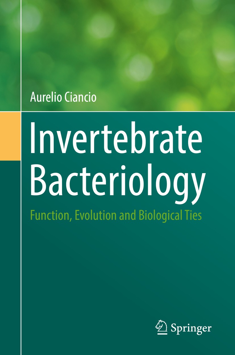 Titlebook: Invertebrate Bacteriology; Function, Evolution Aurelio Ciancio Book 2016 Springer Science+Business Media Dordrecht 2016 bacteria.environme Titlebook: Invertebrate Bacteriology; Function, Evolution Aurelio Ciancio Book 2016 Springer Science+Business Media Dordrecht 2016 bacteria.environme