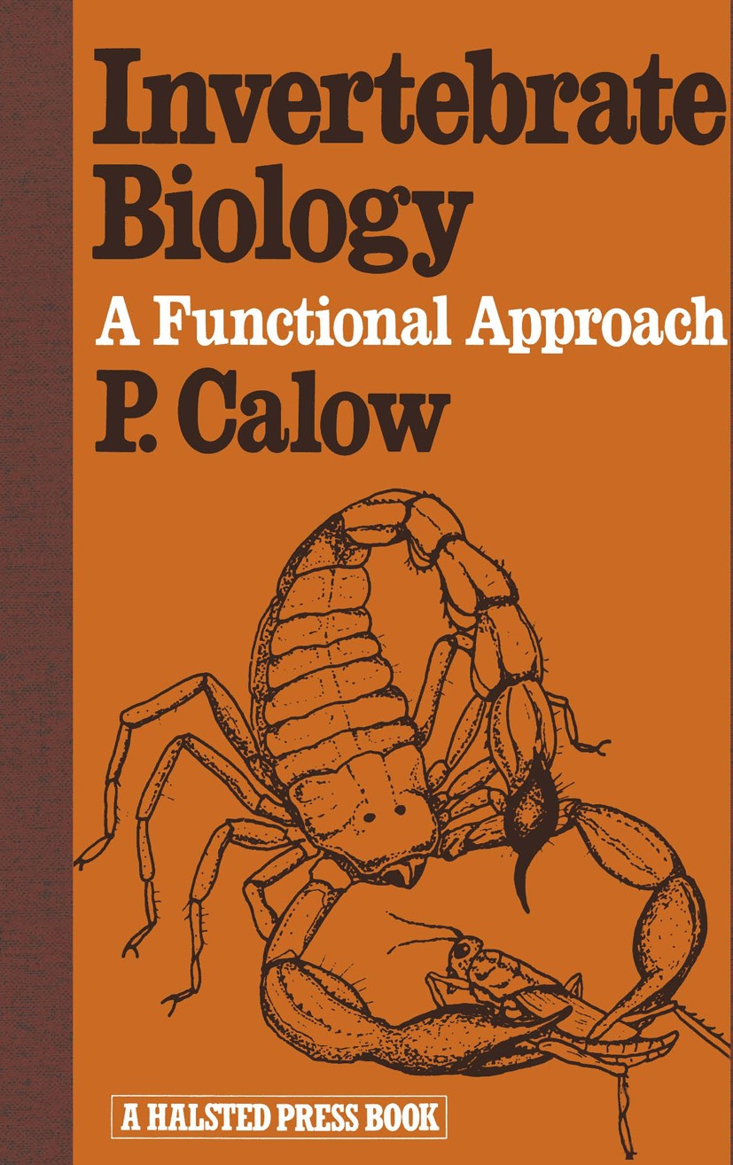 Titlebook: Invertebrate Biology; A Functional Approac P. Calow Book 1981 P. Calow 1981 adaptation.growth.invertebrates.physiology.science Titlebook: Invertebrate Biology; A Functional Approac P. Calow Book 1981 P. Calow 1981 adaptation.growth.invertebrates.physiology.science