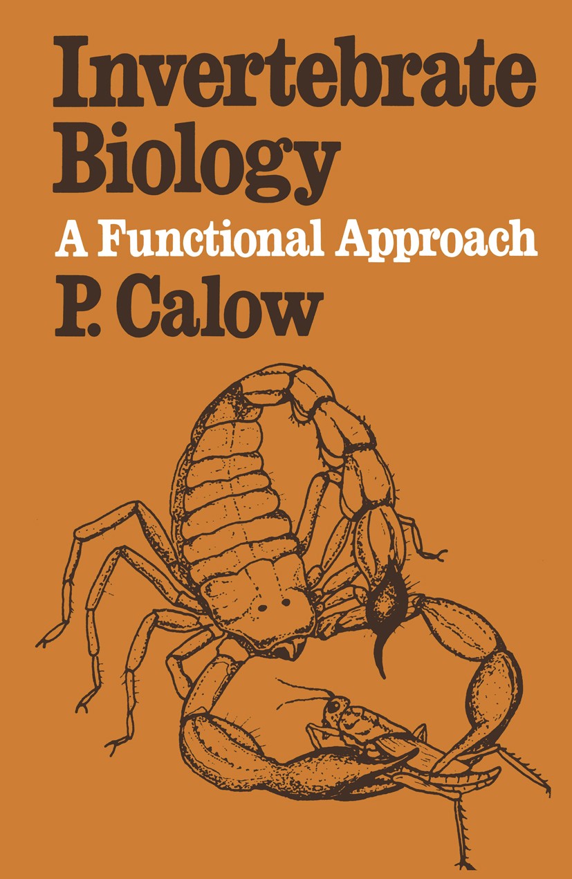 Titlebook: Invertebrate Biology; A Functional Approac P. Calow Book 1981 P. Calow 1981 adaptation.classification.development.growth.insects.invertebra Titlebook: Invertebrate Biology; A Functional Approac P. Calow Book 1981 P. Calow 1981 adaptation.classification.development.growth.insects.invertebra