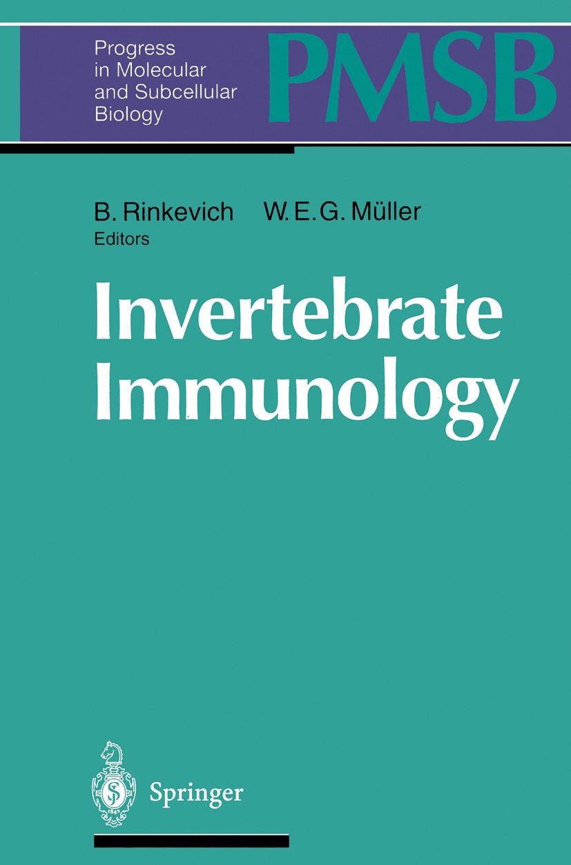 Titlebook: Invertebrate Immunology; B. Rinkevich,W. E. G. Müller Book 1996 Springer-Verlag Berlin Heidelberg 1996 Immunologie.Interverteberates.Marin Titlebook: Invertebrate Immunology; B. Rinkevich,W. E. G. Müller Book 1996 Springer-Verlag Berlin Heidelberg 1996 Immunologie.Interverteberates.Marin