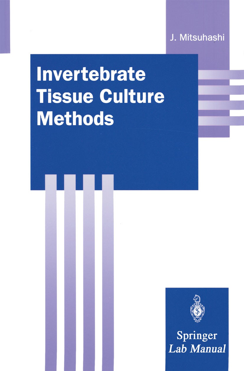 Titlebook: Invertebrate Tissue Culture Methods; Jun Mitsuhashi Book 2002 Springer-Verlag Tokyo 2002 Annelida.Chordata.Echinodermata.Insecta.Mollusca. Titlebook: Invertebrate Tissue Culture Methods; Jun Mitsuhashi Book 2002 Springer-Verlag Tokyo 2002 Annelida.Chordata.Echinodermata.Insecta.Mollusca.