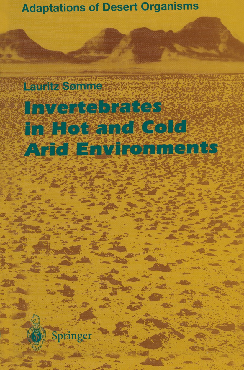 Titlebook: Invertebrates in Hot and Cold Arid Environments; Lauritz Sømme Book 1995 Springer-Verlag Berlin Heidelberg 1995 Adaptations.Anpassung.Pola Titlebook: Invertebrates in Hot and Cold Arid Environments; Lauritz Sømme Book 1995 Springer-Verlag Berlin Heidelberg 1995 Adaptations.Anpassung.Pola