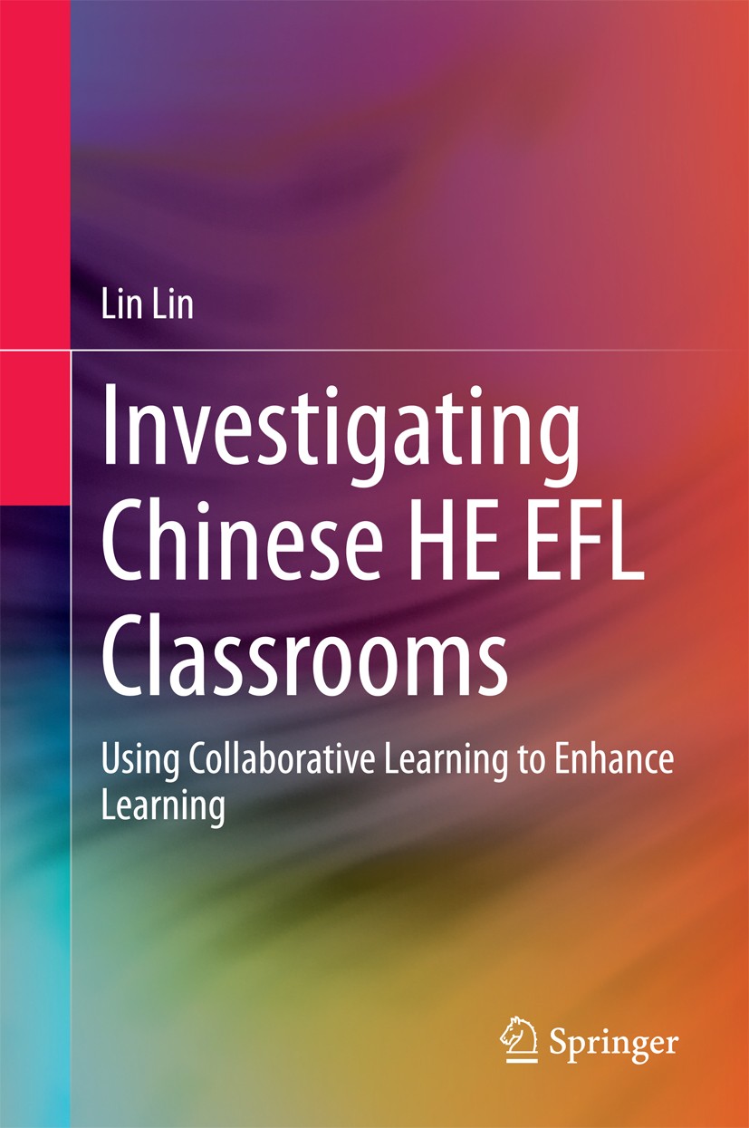 Titlebook: Investigating Chinese HE EFL Classrooms; Using Collaborative Lin Lin Book 2015 Springer-Verlag Berlin Heidelberg 2015 Attitude Measurement Titlebook: Investigating Chinese HE EFL Classrooms; Using Collaborative Lin Lin Book 2015 Springer-Verlag Berlin Heidelberg 2015 Attitude Measurement