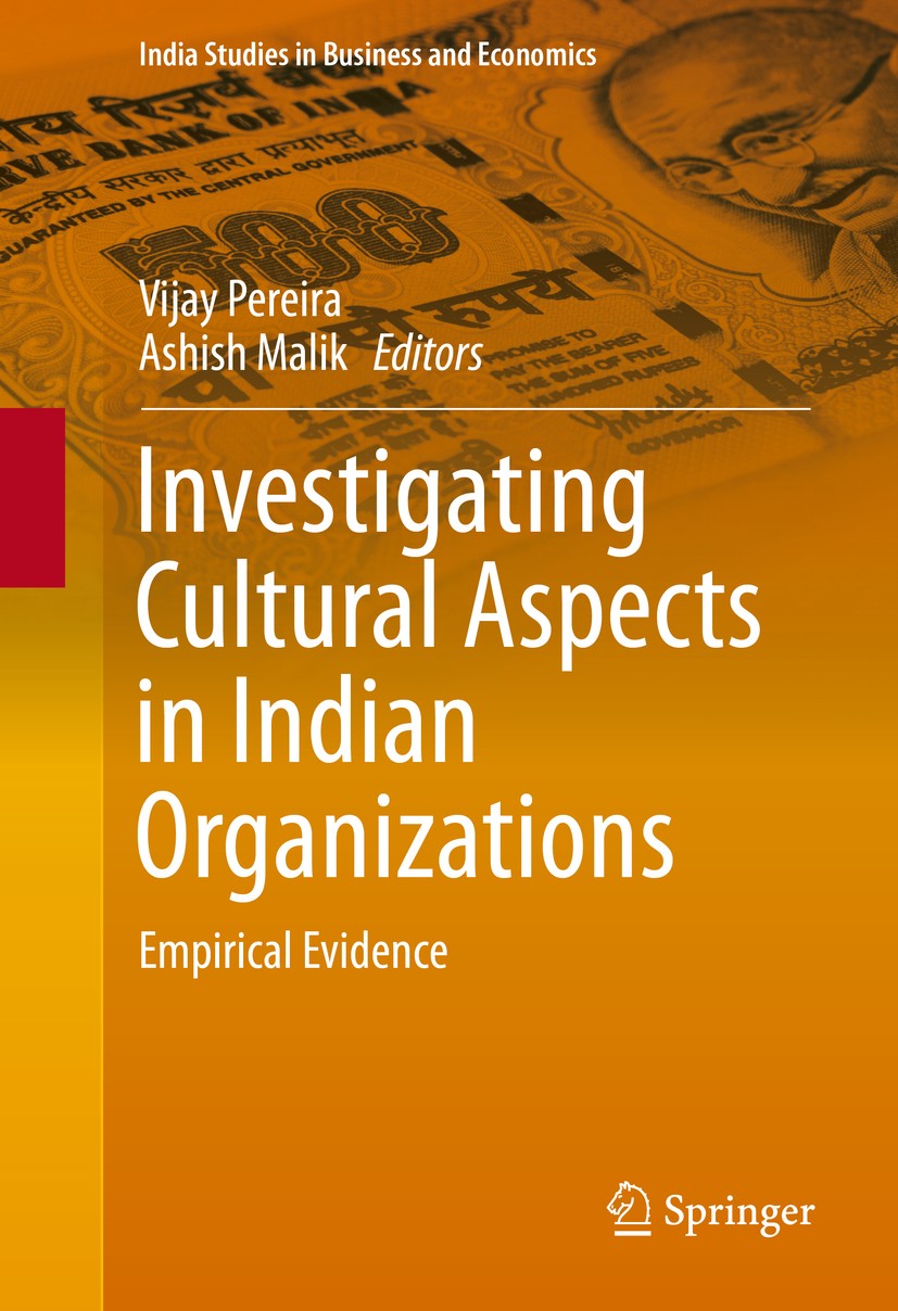 Titlebook: Investigating Cultural Aspects in Indian Organizations; Empirical Evidence Vijay Pereira,Ashish Malik Book 2015 Springer International Publ Titlebook: Investigating Cultural Aspects in Indian Organizations; Empirical Evidence Vijay Pereira,Ashish Malik Book 2015 Springer International Publ