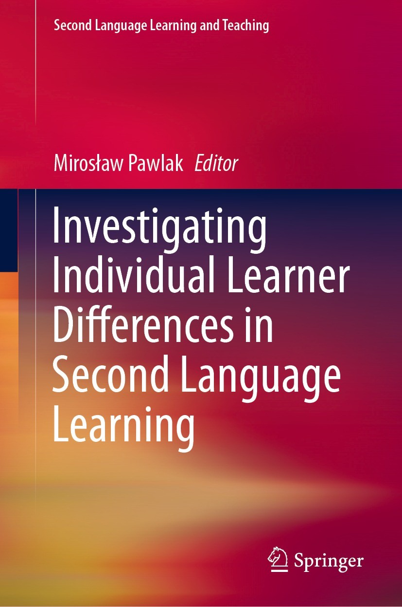 Titlebook: Investigating Individual Learner Differences in Second Language Learning; Mirosław Pawlak Book 2021 The Editor(s) (if applicable) and The Titlebook: Investigating Individual Learner Differences in Second Language Learning; Mirosław Pawlak Book 2021 The Editor(s) (if applicable) and The
