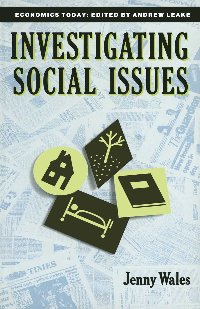 Titlebook: Investigating Social Issues; Jenny Wales Textbook 1990Latest edition Jenny Wales 1990 distribution.economic theory.education.environment.h Titlebook: Investigating Social Issues; Jenny Wales Textbook 1990Latest edition Jenny Wales 1990 distribution.economic theory.education.environment.h