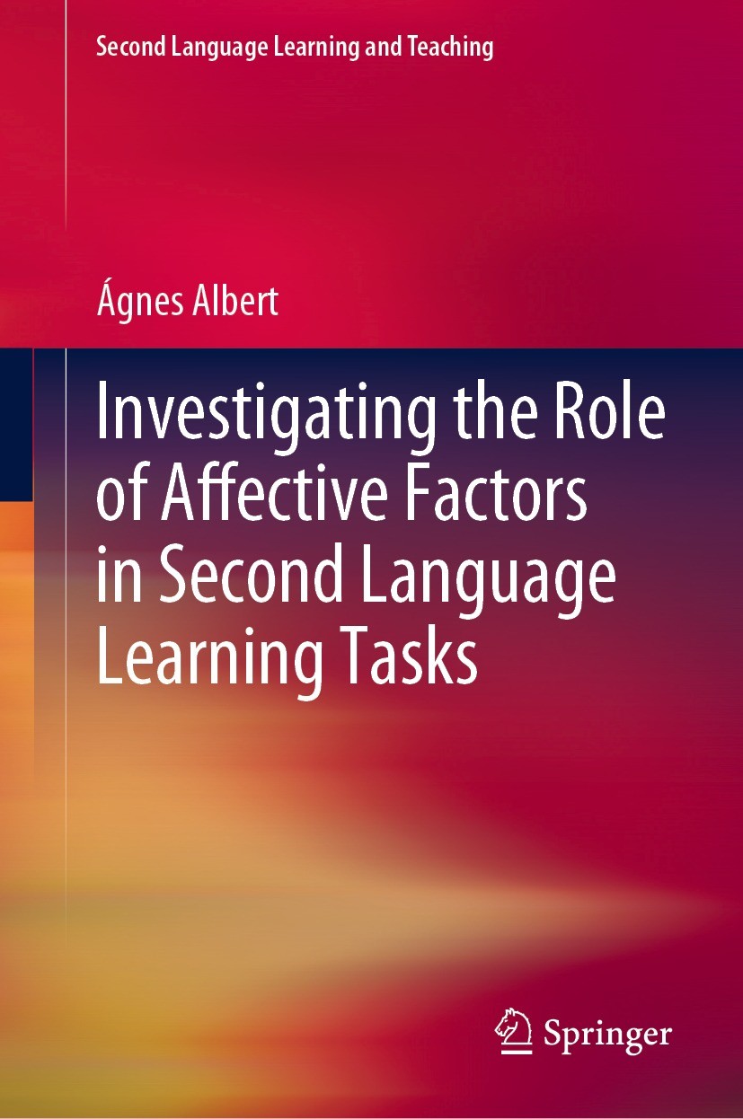 Titlebook: Investigating the Role of Affective Factors in Second Language Learning Tasks; Ágnes Albert Book 2022 The Editor(s) (if applicable) and Th Titlebook: Investigating the Role of Affective Factors in Second Language Learning Tasks; Ágnes Albert Book 2022 The Editor(s) (if applicable) and Th