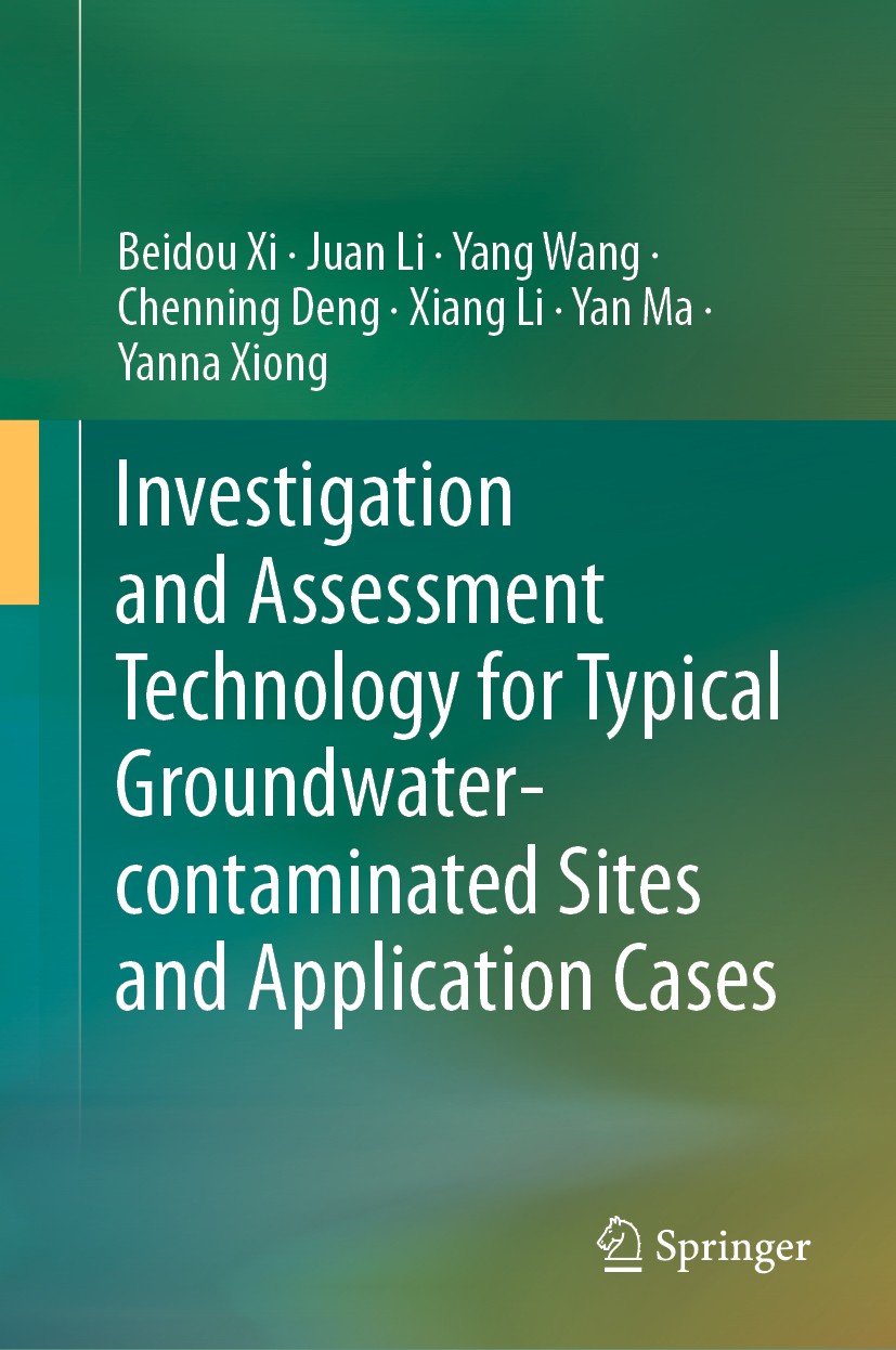 Titlebook: Investigation and Assessment Technology for Typical Groundwater-contaminated Sites and Application C; Beidou Xi,Juan Li,Yanna Xiong Book 2 Titlebook: Investigation and Assessment Technology for Typical Groundwater-contaminated Sites and Application C; Beidou Xi,Juan Li,Yanna Xiong Book 2