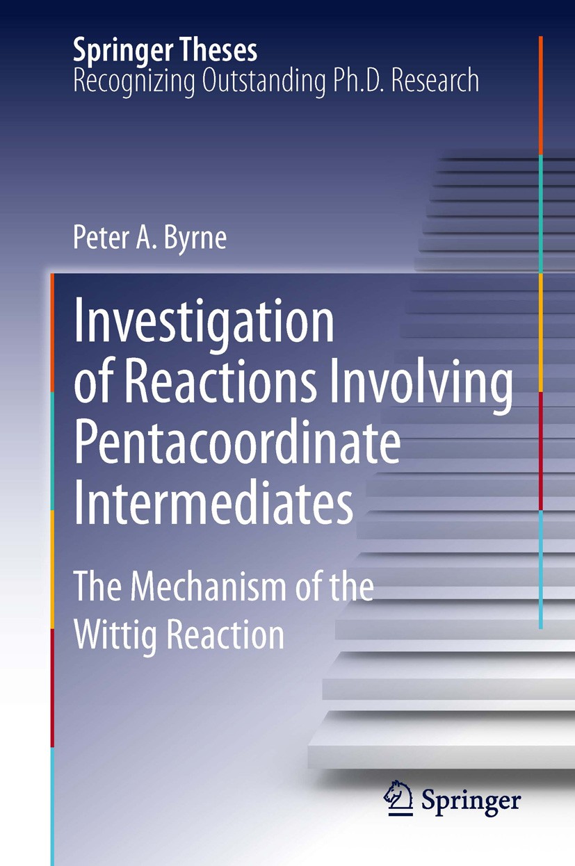 Titlebook: Investigation of Reactions Involving Pentacoordinate Intermediates; The Mechanism of the Peter A. Byrne Book 2012 Springer-Verlag Berlin He Titlebook: Investigation of Reactions Involving Pentacoordinate Intermediates; The Mechanism of the Peter A. Byrne Book 2012 Springer-Verlag Berlin He
