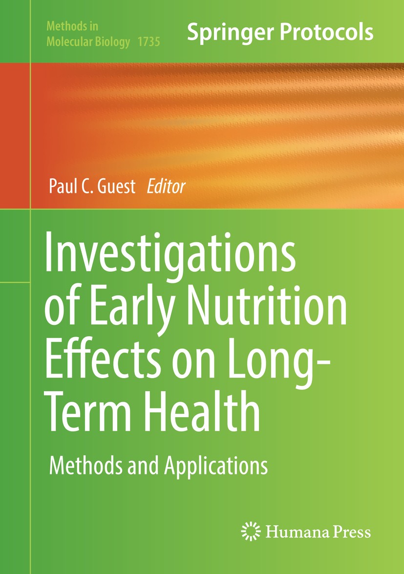 Titlebook: Investigations of Early Nutrition Effects on Long-Term Health; Methods and Applicat Paul C. Guest Book 2018 Springer Science+Business Media Titlebook: Investigations of Early Nutrition Effects on Long-Term Health; Methods and Applicat Paul C. Guest Book 2018 Springer Science+Business Media